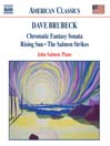 BRUBECK: Chromatic Fantasy Sonata / Rising Sun